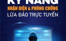 Kỹ năng nhận diện và phòng chống lừa đảo trực tuyến bảo vệ người dân trên không gian mạng năm 2024